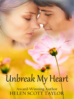 cover image of Unbreak My Heart (Childhood Sweethearts Reunited)